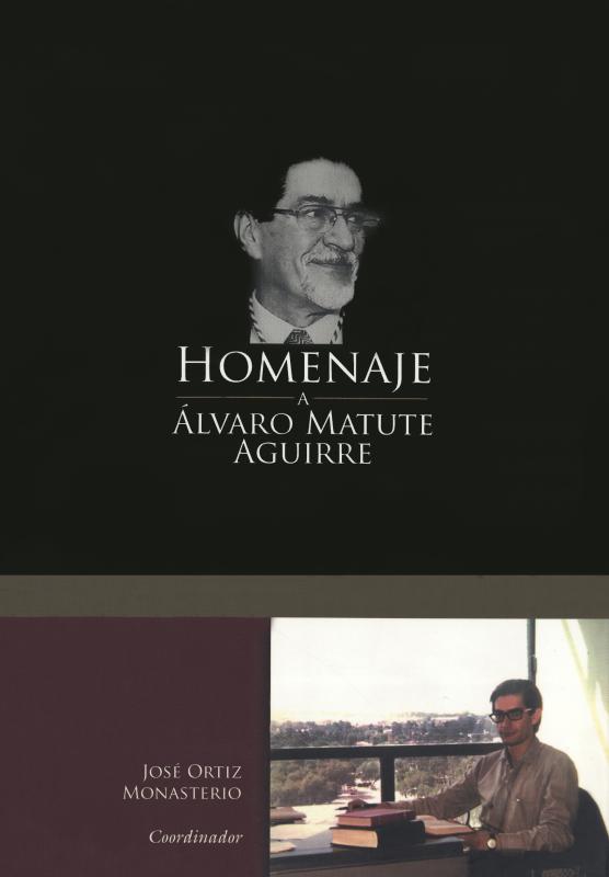 Portada  Homenaje a Álvaro Matute Aguirre