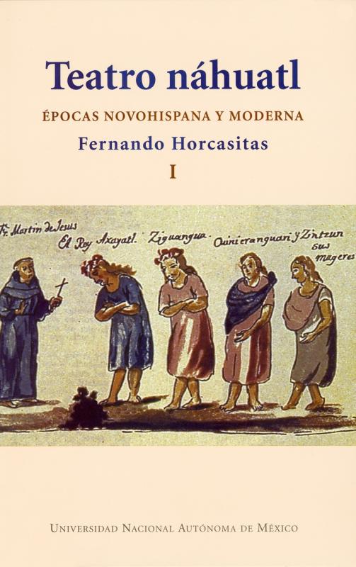 Portada Teatro náhuatl I: Épocas novohispana y moderna