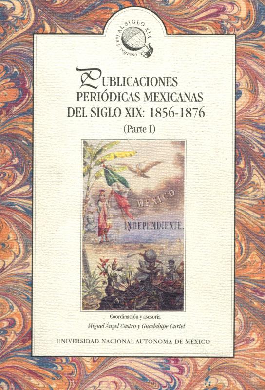Portada Publicaciones periódicas mexicanas del siglo XIX: 1856-1876: Fondo Antiguo