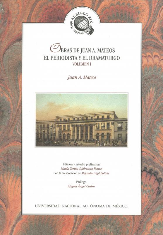Portada Obras de Juan A. Mateos, El periodista y el dramaturgo (vol. 1)