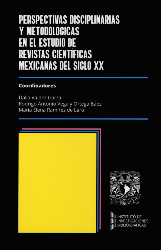 Portada Perspectivas disciplinarias y metodológicas en el estudio de revistas científicas mexicanas del siglo XX