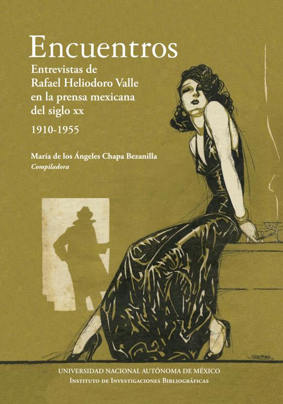 Portada Encuentros. Entrevistas de Rafael Heliodoro Valle en la prensa mexicana del siglo XX. 1910-1955.