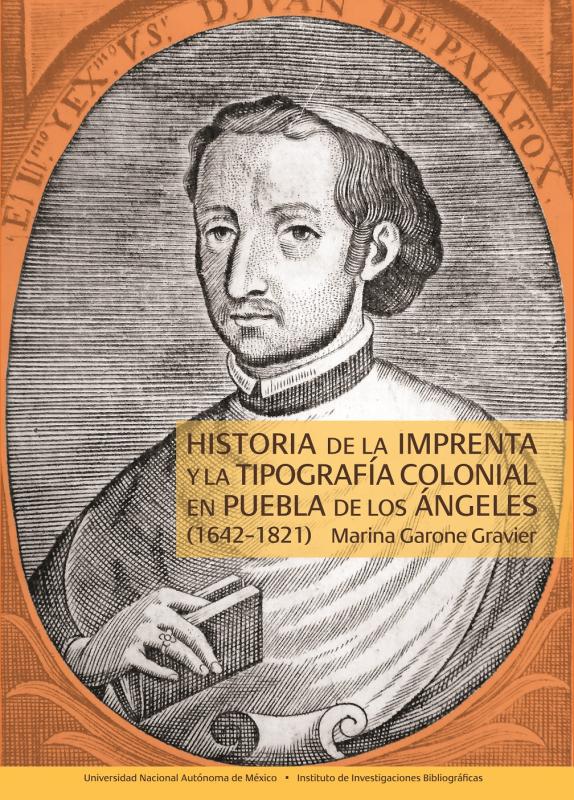 Portada Historia de la imprenta y la tipografía colonial en Puebla de los Ángeles, 1642-1821