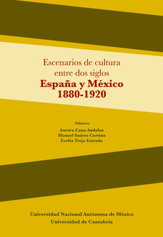 Portada Escenarios de cultura entre dos siglos. España y México 1880-1920