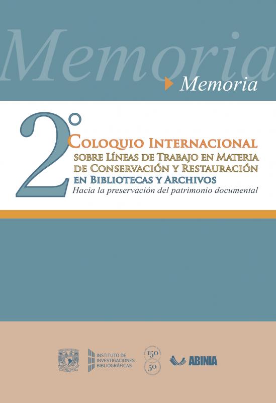 Portada Memoria 2° Coloquio Internacional sobre Líneas de Trabajo en Materia de Conservación y Restauración en Bibliotecas y Archivos