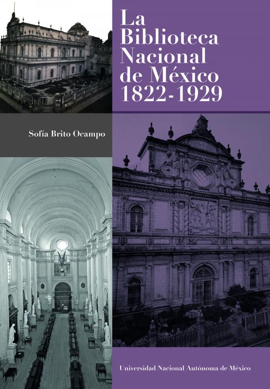 Portada La Biblioteca Nacional de México 1822-1929